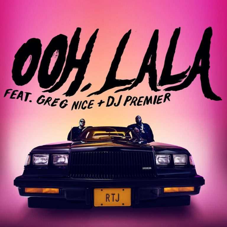 RunTheJewels (Killer Mike & EL-P) – Ooh Lala feat. Greg Nice (Nice&Smooth) et DJ Premier (Gang Starr)