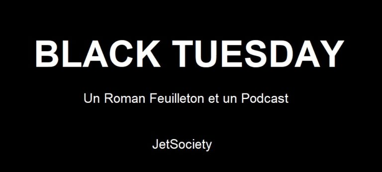 Black Tuesday, un roman feuilleton et un Podcast