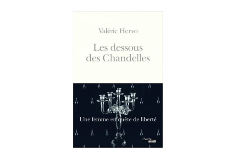 LES DESSOUS DES CHANDELLES – UNE FEMME EN QUÊTE DE LIBERTÉ de Valérie HERVO